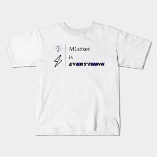 Mindset is everything Kids T-Shirt